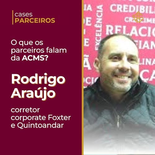 Cases Parceiros | Rodrigo Araújo - Corretor Corporate Foxter e Quintoandar 